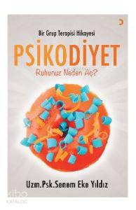 Bir Grup Terapisi Hikayesi Psikodiyet; Ruhunuz neden aç?