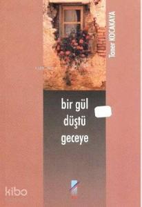Bir Gül Düştü Geceye