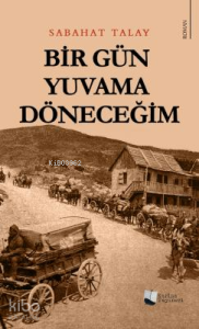 Bir Gün Yuvama Döneceğim