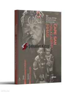 Bir Güney Afrika Soykırımının Anatomisi - Cape San Halklarının İmhası