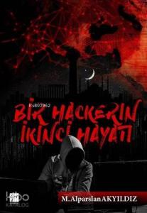 Bir Hackerın İkinci Hayatı