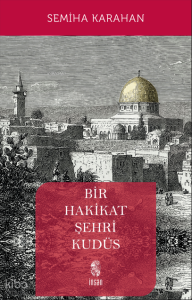 Bir Hakikat Şehri Kudüs