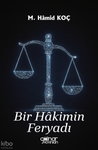 Bir Hâkimin Feryadı