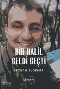 Bir Halil Geldi Geçti