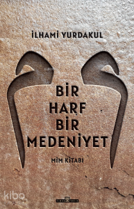 Bir Harf Bir Medeniyet Mim Kitabı