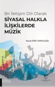 Bir İletişim Dili Olarak Siyasal Halkla İlişkilerde Müzik