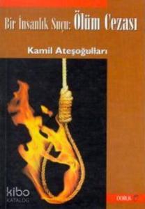 Bir İnsanlık Suçu: Ölüm Cezası