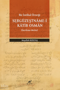 Bir İntihal Örneği - Sergüzeştnâme-i Kâtib Osmân