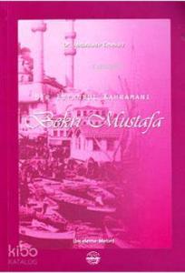 Bir İstanbul Kahramanı Bekri Mustafa