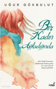 Bir Kadın Ağladığında