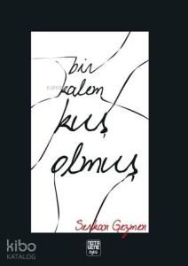 Bir Kalem Kuş Olmuş