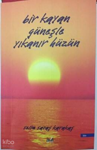 Bir Kayan Güneşle Yıkanır Hüzün