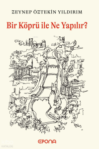 Bir Köprü ile Ne Yapılır?