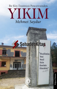 Bir Köy Enstitüsü Penceresinden - Yıkım