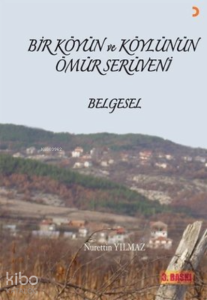 Bir Köyün ve Köylünün Ömür Serüveni ;Belgesel