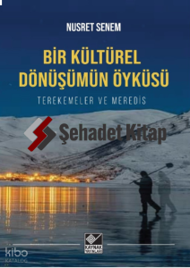 Bir Kültürel Dönüşümün Öyküsü (Terekemeler ve Meredis)