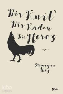 Bir Kurt Bir Kadın Bir Horoz