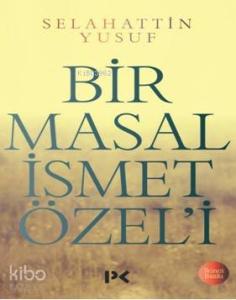 Bir Masal İsmet Özeli