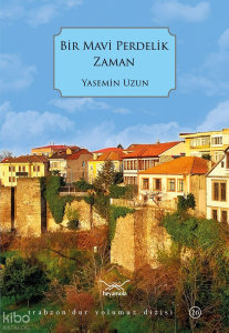 Bir Mavi Perdelik Zaman