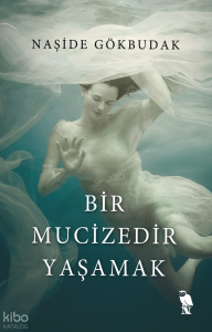 Bir Mucizedir Yaşamak