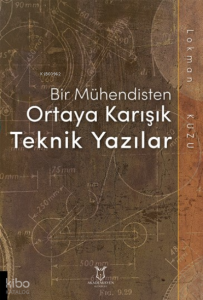 Bir Mühendisten Ortaya Karışık Teknik Yazılar