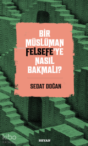 Bir Müslüman Felsefe’ye Nasıl Bakmalı?