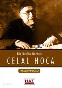 Bir Neslin Öncüsü Celal Hoca