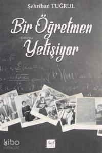 Bir Öğretmen Yetişiyor
