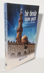 Bir Ömür Böyle Geçti (Ciltli);Hayatım ve Hatıralarım