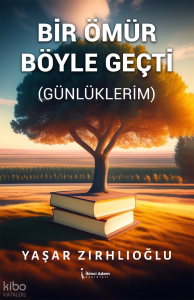 Bir Ömür Böyle Geçti