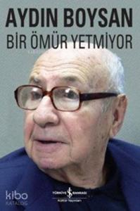 Bir Ömür Yetmiyor