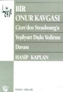 Bir Onur Kavgası  ;Cizre’den Strasbourg’a Yeşilyurt Dışkı Yedirme Davası
