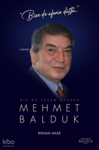 Bir Öz Yaşam Öyküsü: Mehmet Balduk