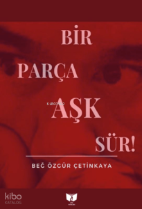 Bir Parça Aşk Sür!