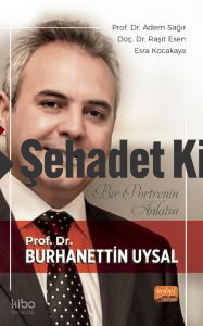 Bir Portrenin Anlatısı;Prof. Dr. Burhanettin Uysal
