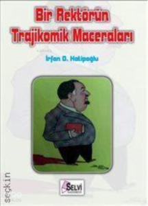 Bir Rektörün Trajikomik Maceraları