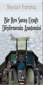 Bir Rus Savaş Uçağı Düşürmenin Anatomisi