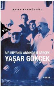 Bir Rüyanın Ardındaki Gerçek Yaşar Gökçek; Bir Rüyanın Ardındaki Gerçek