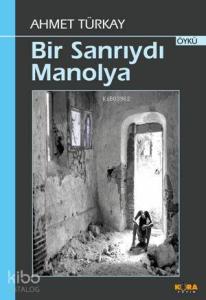 Bir Sanrıydı Manolya
