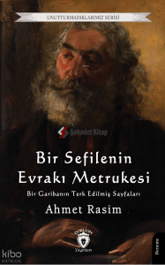Bir Sefilenin Evrakı Metrukesi;Bir Garibanın Terk Edilmiş Sayfaları