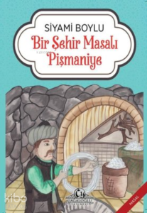 Bir Şehir Masalı Pişmaniye