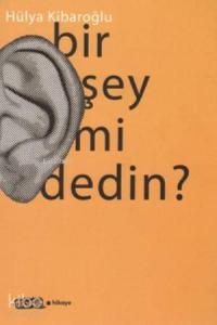 Bir Şey mi Dedin?