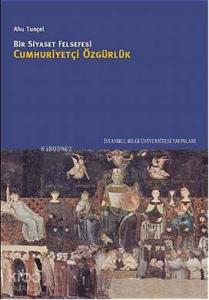 Bir Siyaset Felsefesi Cumhuriyetçi Özgürlük