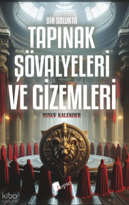 Bir Solukta Tapınak Şövalyeleri ve Gizemleri