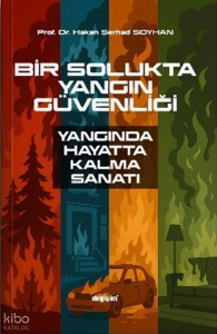 Bir Solukta Yangın Güvenliği;Yangında Hayatta Kalma Sanatı