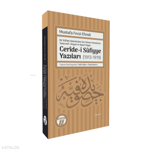Bir Sûfînin Kaleminden Son Dönem Osmanlının,  Tasavvufî, Sosyal ve Siyasî Hayatı Cerîde-i Sûfiyye Yazıları (1913-1919)