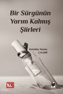 Bir Sürgünün Yarım Kalmış Şiirleri
