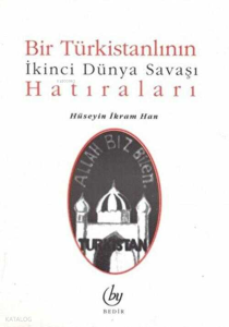 Bir Türkistanlının İkinci Dünya Savaşı Hatıraları