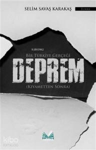 Bir Türkiye Gerçeği Deprem; Kıyametten Sonra