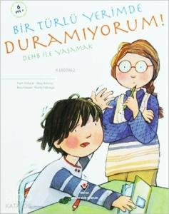 Bir Türlü Yerimde Duramıyorum!; Dehb ile Yaşamak